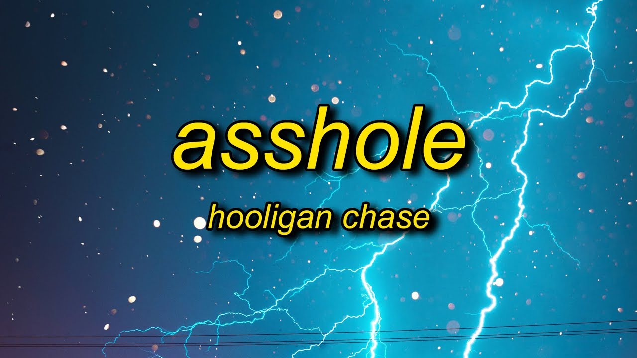 Asshole Prod Hooligan Chase Hooligan Chase