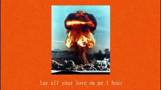 lay all your love on me 1 hour (slowed   reverb) ,war music