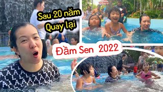 SAU 20 NĂM - quay lại ĐẦM SEN NƯỚC 2022 . trải nghiệm vui cùng gia đình Phương Phương.