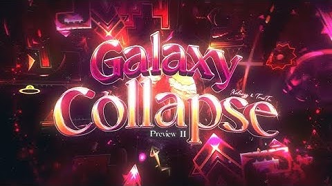(Montage) Galaxy Collapse by @TrusTa and more (Upcoming Extreme Demon)