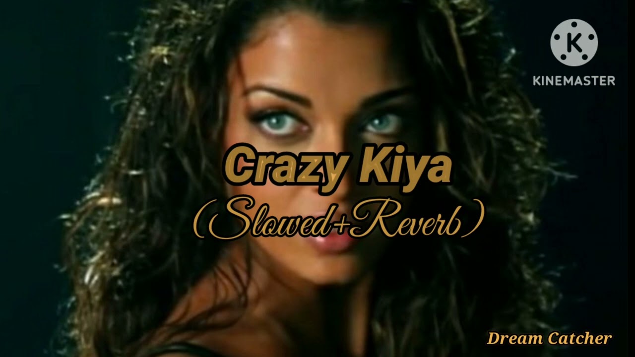 Crazy Kiya Re (Slowed+Reverb)||Crazy Kiya Re Slowed and Reverb