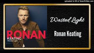 Wasted Light - Ronan Keating