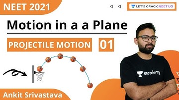 L1: Motion in a Plane - Projectile Motion | NEET Physics | जोश | NEET 2021 | Ankit Srivastava