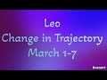 LEO “WEEKLY” TAROT READING “Change In Trajectory”March 1-7 2026