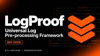 LogProof | Universal Log Pre-processing Framework | SIH 2026
