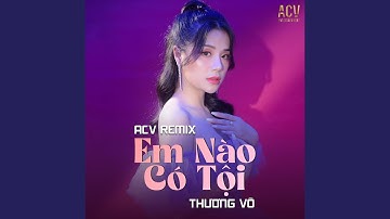 Em Nào Có Tội (Tnt Remix)