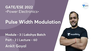 Pulse Width Modulation - 2 | L 60 | Power Electronics | GATE/ESE 2022 | Ankit Goyal