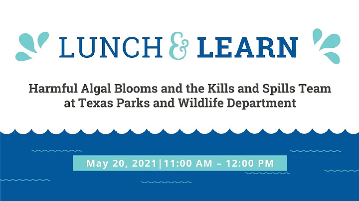 Clean Coast Texas Lunch & Learn: Harmful Algal Blooms and the Kills and Spills Team
