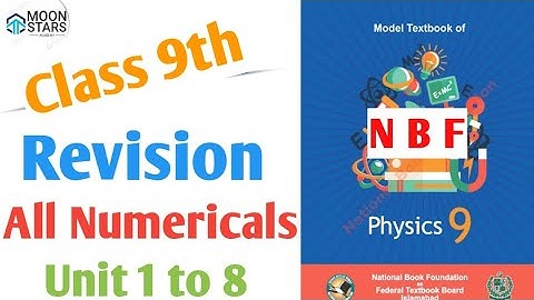 Class 9 Physics Numericals all Chapters Unit 1 to 8 NBF , Unit 1 to 8 Numericals class 9th - NBF