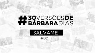 Sálvame - RBD (cover) #30VERSÕESDEBÁRBARADIAS
