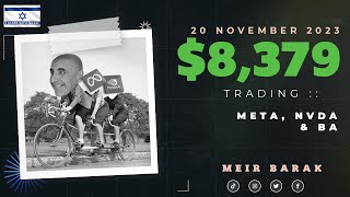 Meir Barak Live Day Trading Stocks - Earning $8,379 trading META, NVDA, BA. On November 20th, 2023.