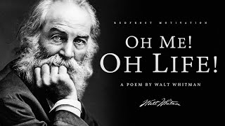 O Me! O Life! - Walt Whitman (Powerful Life Poetry) by RedFrost Motivation 239,622 views 2 years ago 2 minutes, 5 seconds