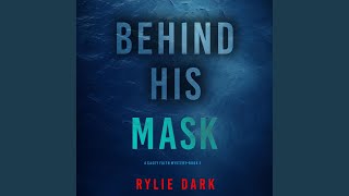 Chapter 129 - Behind His Mask (A Casey Faith Suspense Thriller—Book 3)