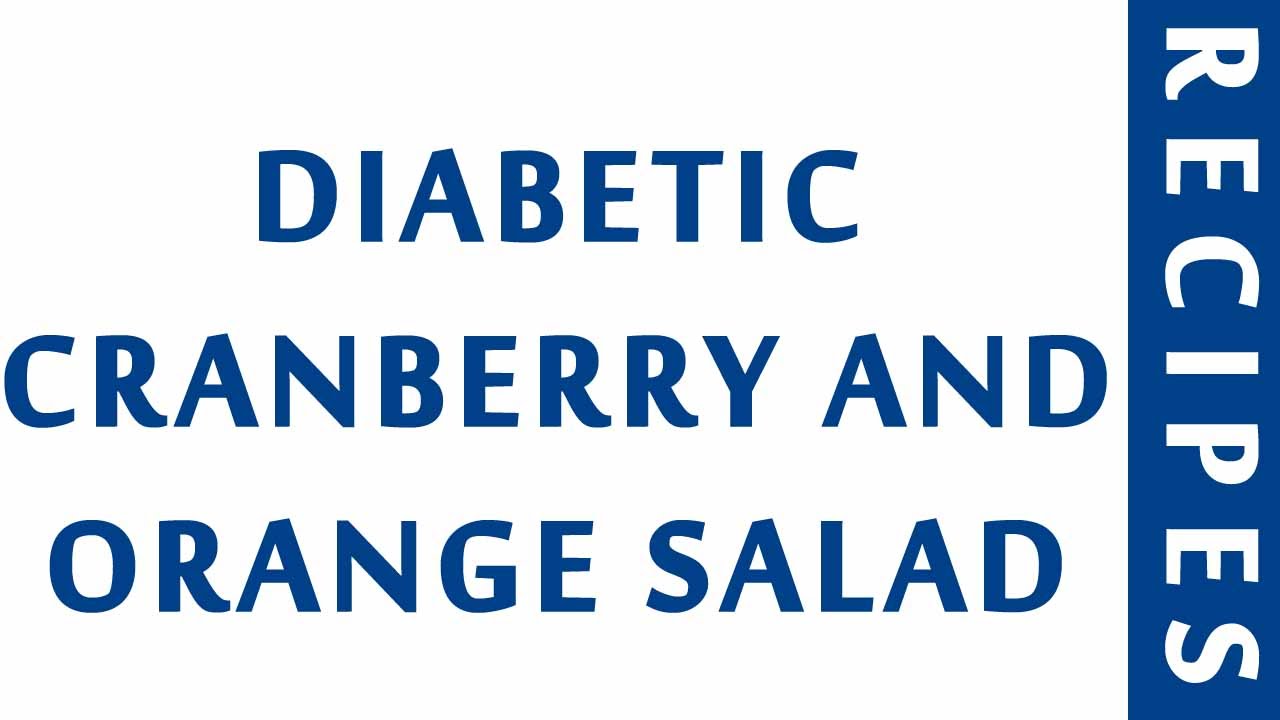 DIABETIC CRANBERRY AND ORANGE SALAD DIABETIC RECIPES STEP BY STEP