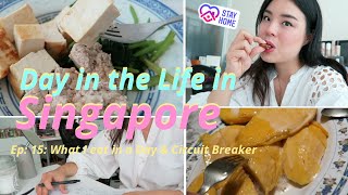 Day in the Life in Singapore! | What I eat in a Day &amp; Circuit Breaker | Ep 15