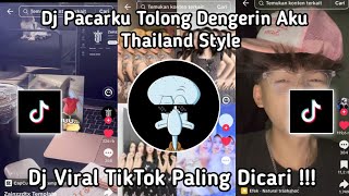 DJ PACARKU TOLONG DENGERIN AKU THAILAND STYLE | DJ NILAILAH AKU VIRAL TIK TOK TERBARU 2026 ‼️
