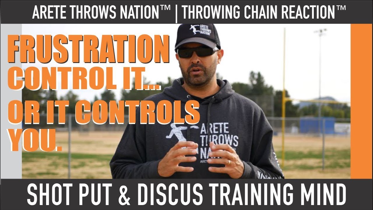 THE SHOT PUT & DISCUS TRAINING MINDSET CONTROLLING FRUSTRATION FOR