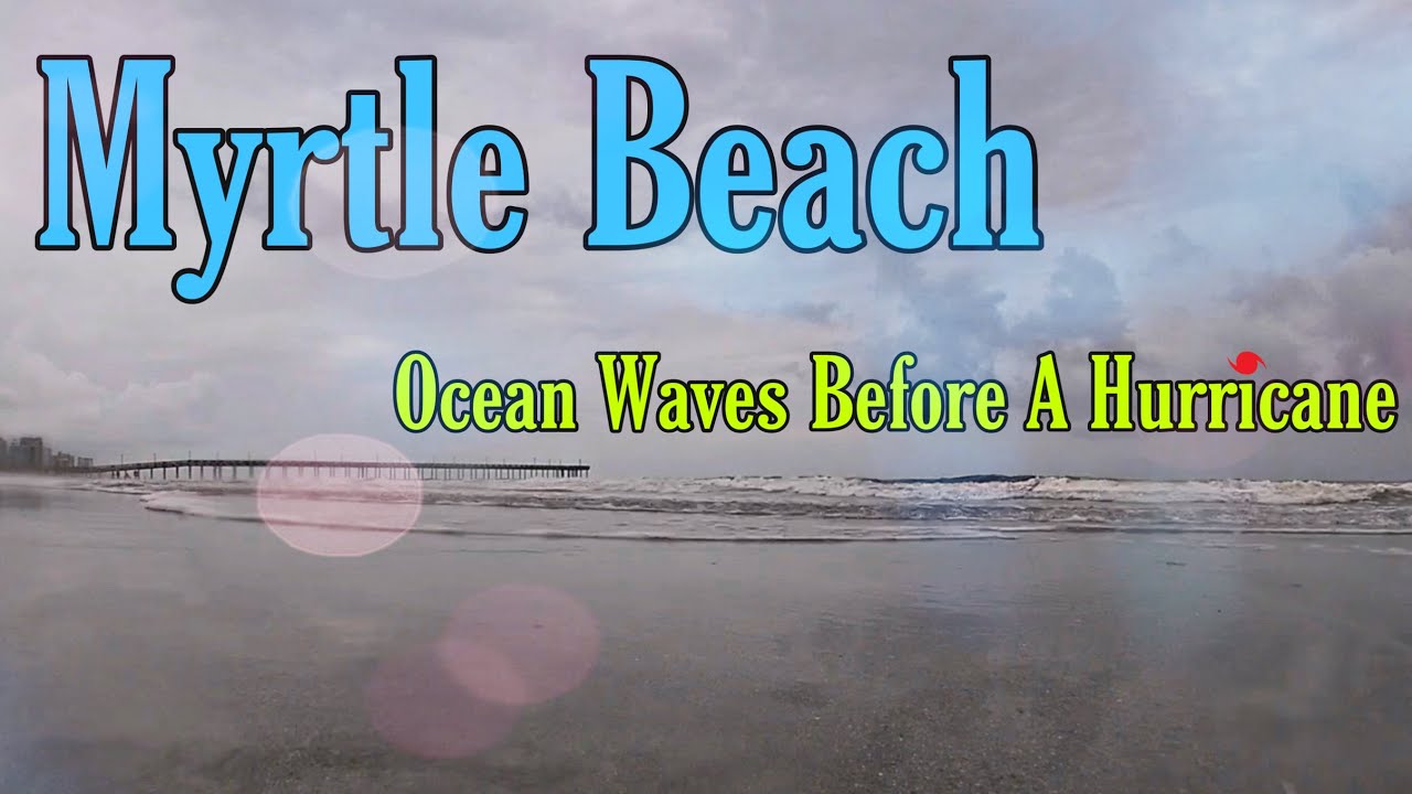 Waves Before a Hurricane | Myrtle Beach, SC