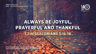 16 Nov 2025  Traditional Svc  Always Be Joyful Prayerful And Thankful