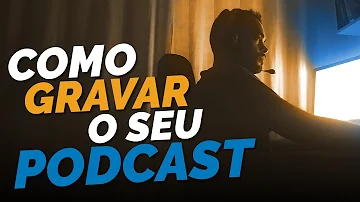 Como gravar um podcast simples?