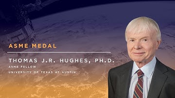 Thomas J.R. Hughes, ASME Medal, 2018