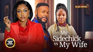MY SIDECHICK VS MY WIFE(UCHE MONTANA, Angel Unigwe, Felix Ugo)Latest Nigerian Movie 2024