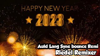 AULD LANG SYNE REMIX (RIEDEL-REMIXER) HAPPY NEW YEAR 2023
