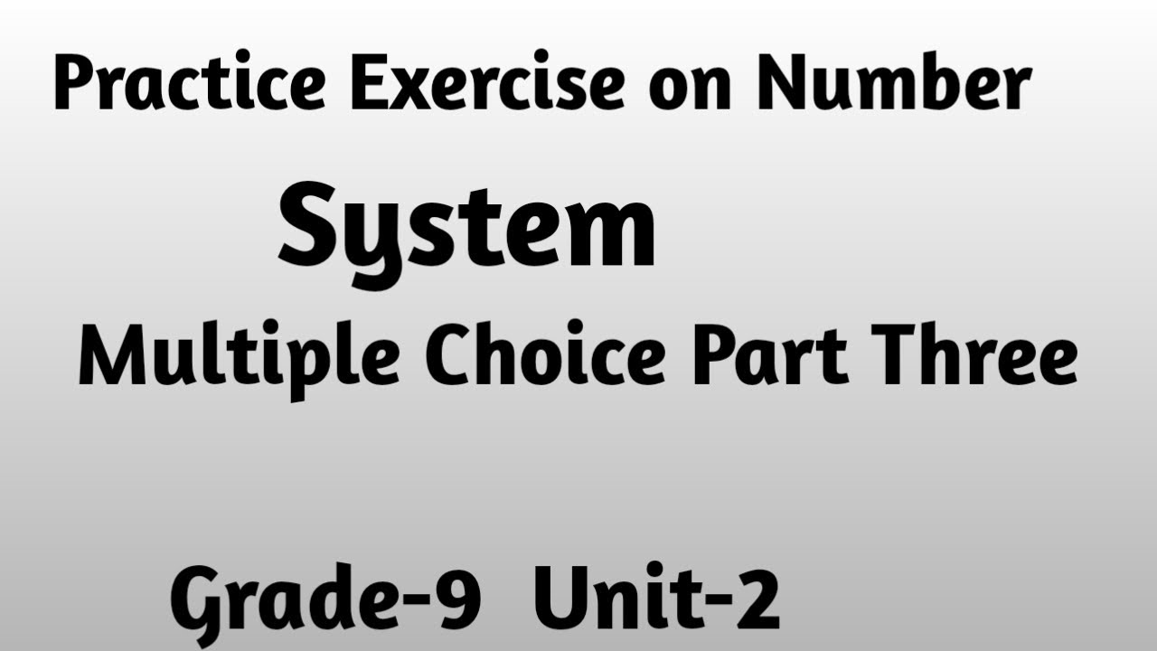 Practice Exercise on Number System Multiple Choice Part-3 Grdae-9 Unit ...