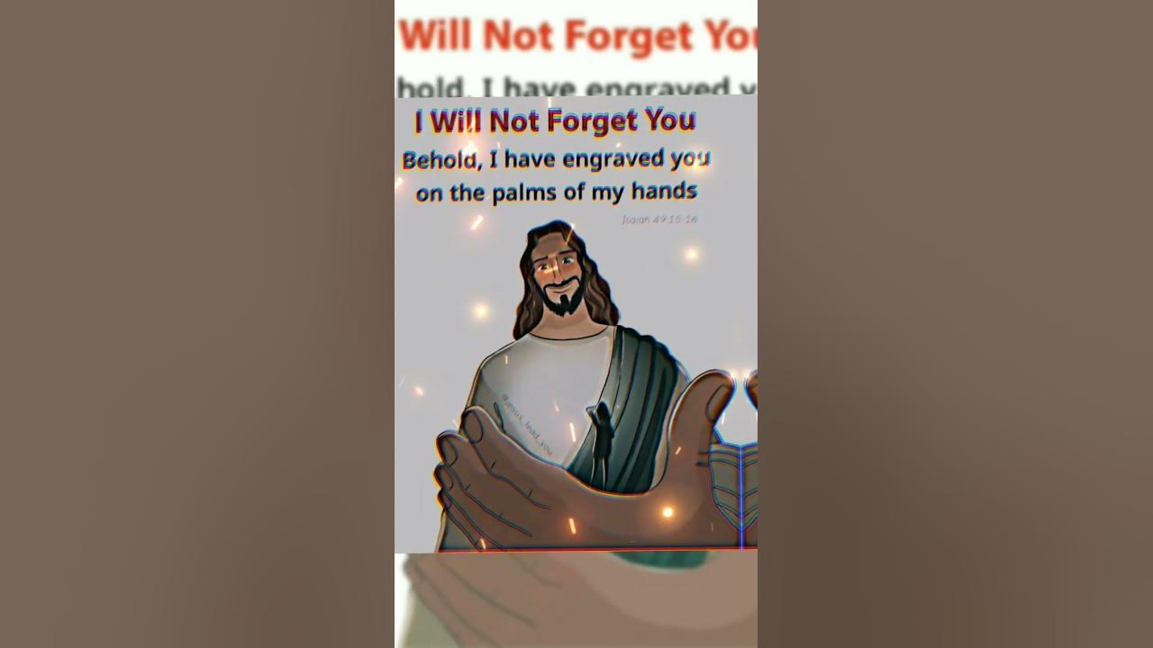 He Will Never Forget You #ytshorts #bibleverse #god #jesus #bible #jesuschrist #edit