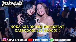 BREAKBEAT NOKA AXL - BASS MALEHOY ASIK