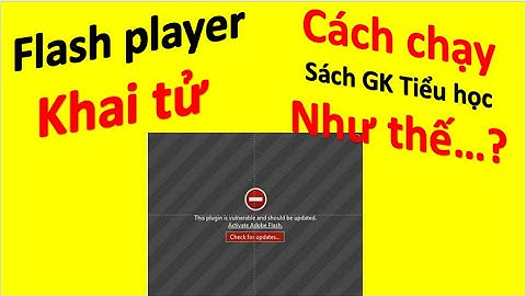 Khắc phục lỗi adobe flash player is out of date năm 2024