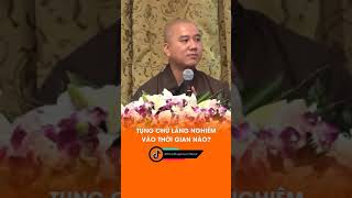 Tụng Chú Lăng Nghiêm Vào Thời Gian Nào ? thầy Thích Pháp Hòa thuyết giảng