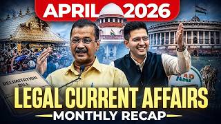 CLAT 2027: April 2026 Legal Current Affairs Monthly Recap | Supreme Court Judgments &amp; Bills for CLAT