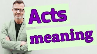 Acts | Meaning of acts 📖