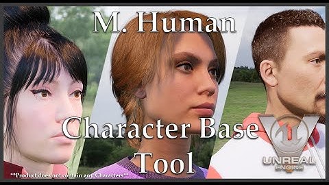 UE5 M. Human Character Base Tool Instructions (Update 5.0.1)