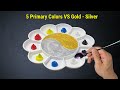 Making 10 Colors With Only 5 Primary Colors VS Metalic Gold, Silver | Color Mixing || Art Tenka