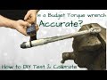 Torque Wrench  Test & Calibration - DIY Cheap & Easy