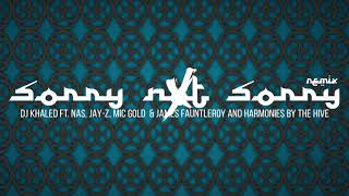 DJ Khaled - SORRY NOT SORRY (Remix)