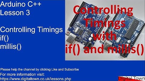 #91 Arduino C++ - Lesson 3 Controlling timings with if() and millis()