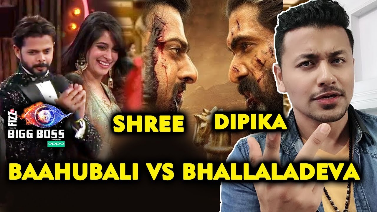 Dipika Kakar Vs Sreesanth Bigg Boss 12 FIGHT Compared To Bahubali Vs Bhallaladeva