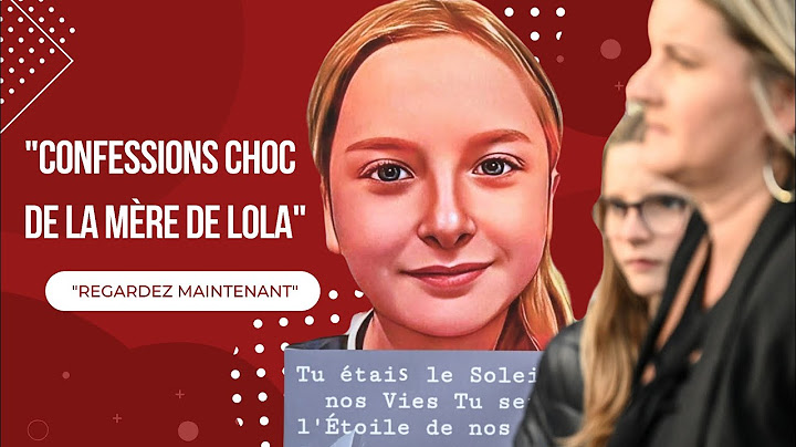 "L'histoire de Lola : Révélations de sa mère pleine de regrets"