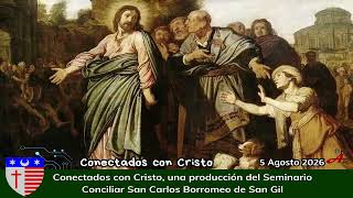 CONNECTED WITH CHRIST AUGUST 5, 2026 WEDNESDAY 18TH WEEK IN ORDINARY TIME YEAR II