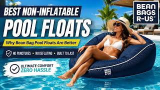 Best Non-Inflatable Pool Floats: Why Bean Bag Pool Floats Are Better