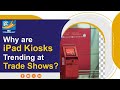 Why are iPad Kiosks Trending at Trade Shows? #ipad #kiosks #dubai #uae #trending #viral #latestnews