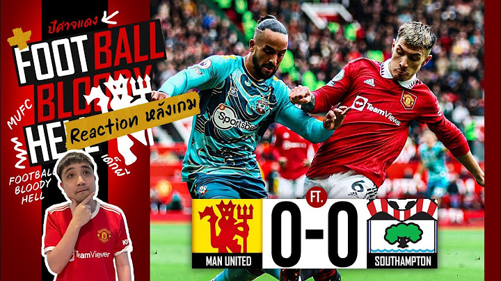 🔥 [Football Bloody Hell] ถึงเวลาที่ต้องมาคุย เรื่อง 'ผู้ตัดสิน' หลังเกม #แมนยู เซาธ์แฮมป์ตัน