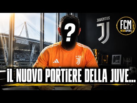 Video La JUVE ha SCELTO il suo NUOVO PORTIERe dopo DIGREGORIO?