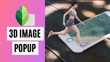 How to Edit a 3D POPUP Image by Snapseed