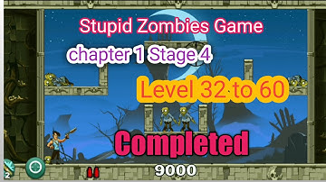 Stupid Zombies Game Chapter 1 Stage 4 Level 32 to 60 Completed Gameplay video/Android/Tamil