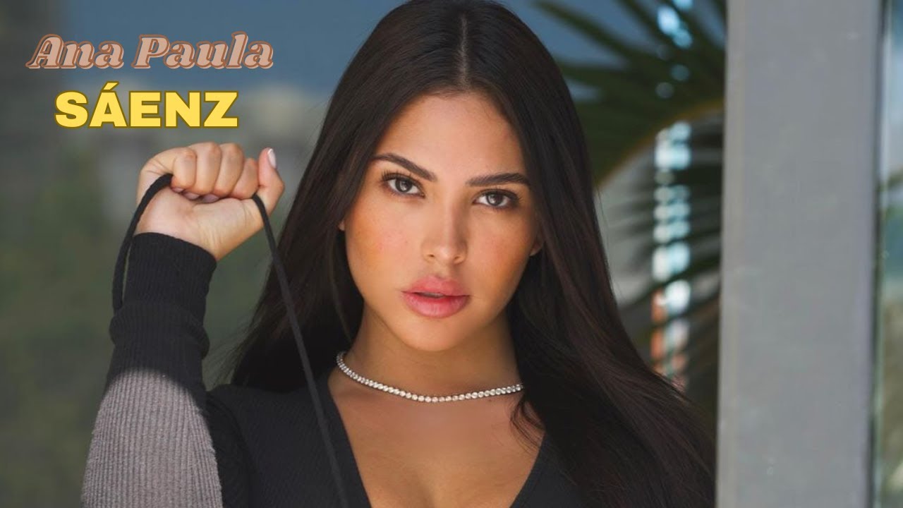 Ana Paula Saenz Mexican Model & Influencer Bio & Facts YouTube Ana Paula Saenz Mexican Model & Influencer Bio & Facts YouTube
