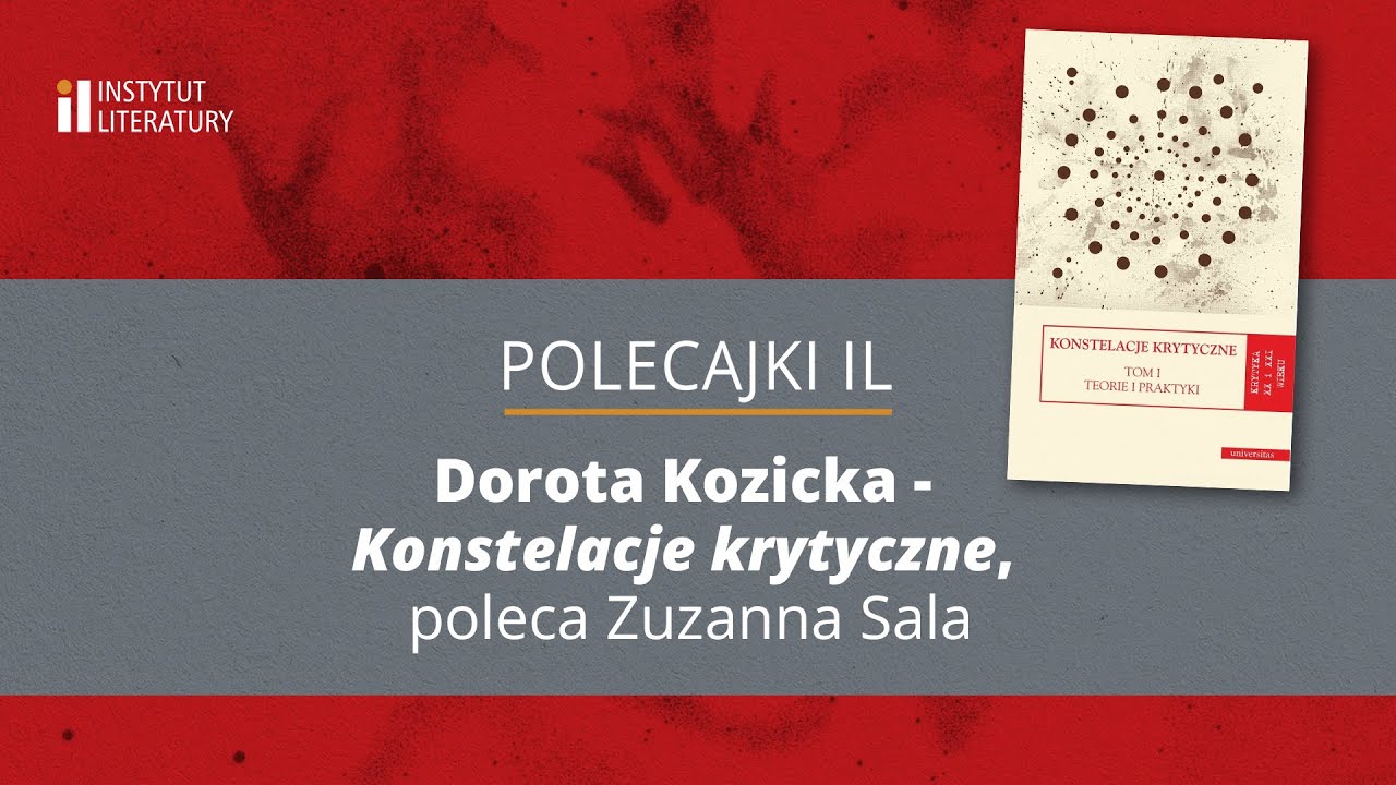 POLECAJKI IL | Dorota Kozicka - „Konstelacje krytyczne”, poleca Zuzanna ...